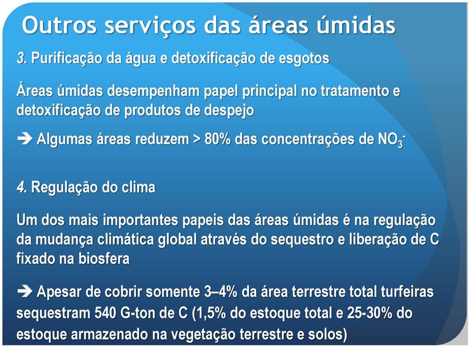 Algumas áreas reduzem > 80% das concentrações de NO 3-4.