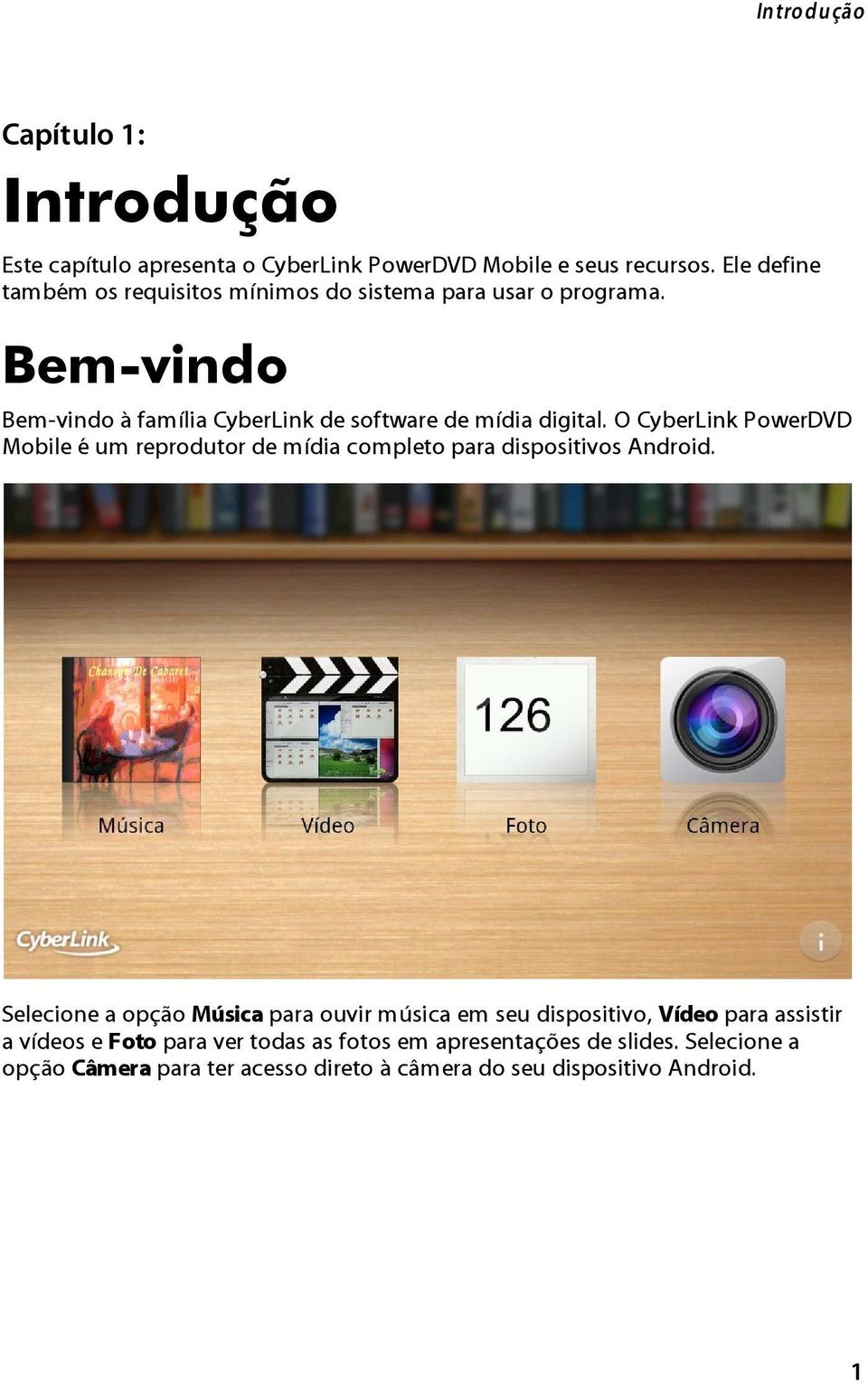 O CyberLink PowerDVD Mobile é um reprodutor de mídia completo para dispositivos Android.