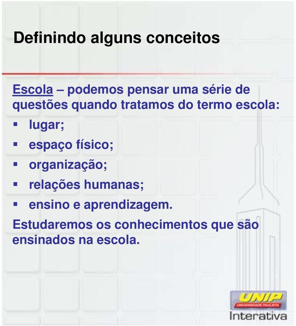 físico; organização; relações humanas; ensino e