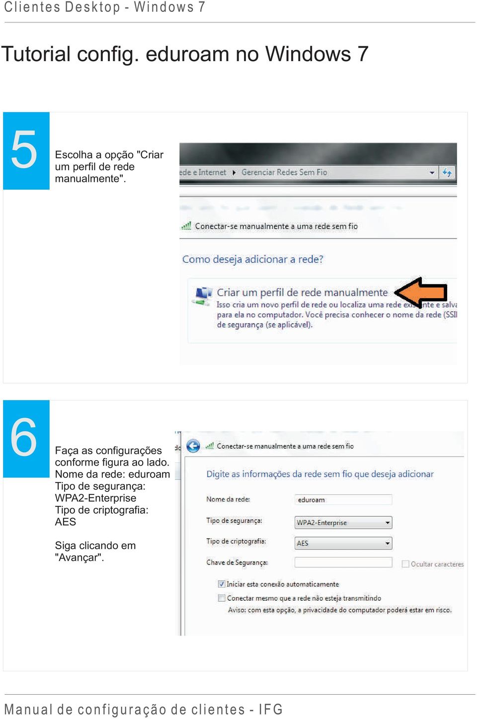 manualmente". 6 Faça as configurações conforme figura ao lado.