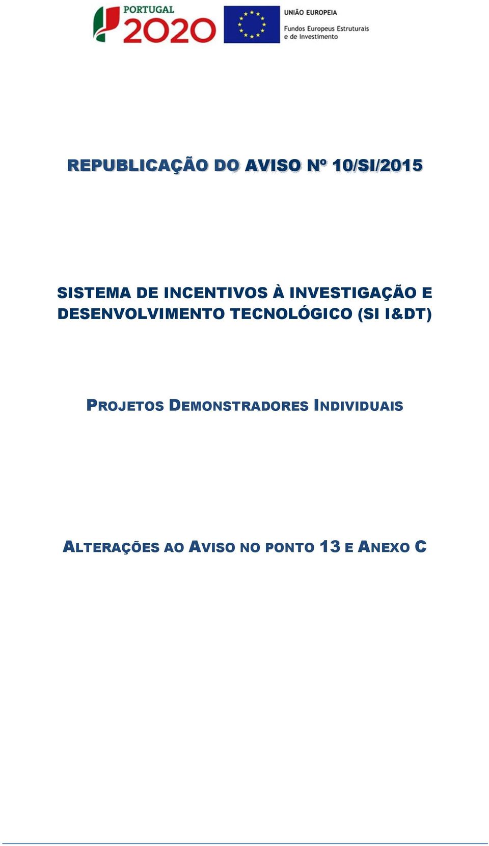 TECNOLÓGICO (SI I&DT) PROJETOS DEMONSTRADORES