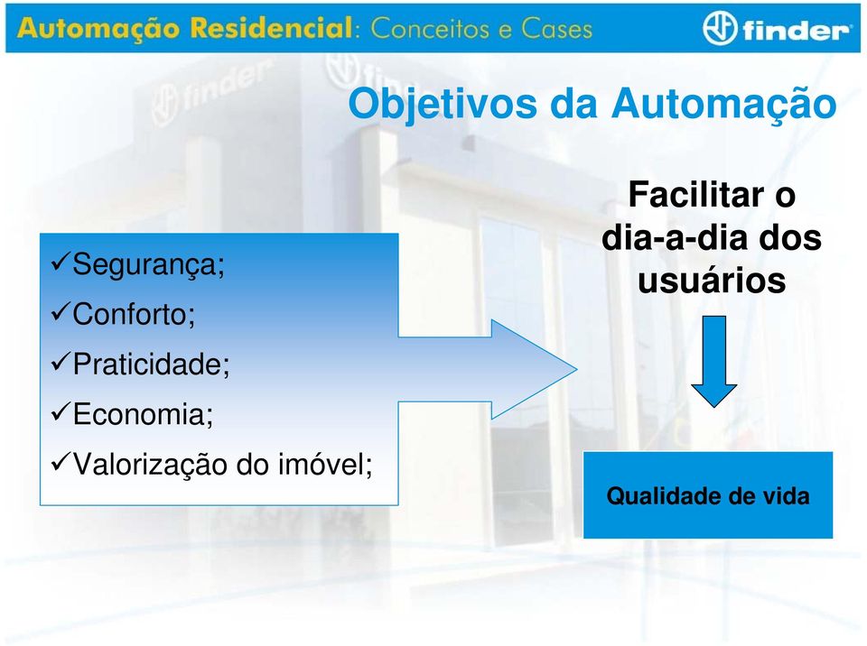 Valorização do imóvel; Facilitar o