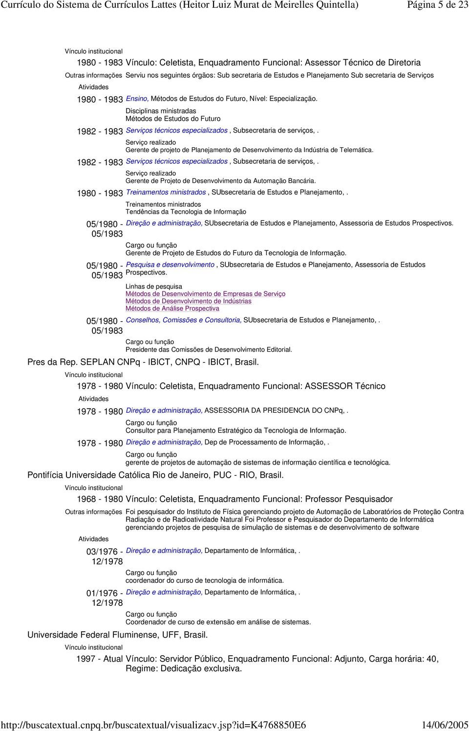 Disciplinas ministradas Métodos de Estudos do Futuro 1982-1983 Serviços técnicos especializados, Subsecretaria de serviços,.