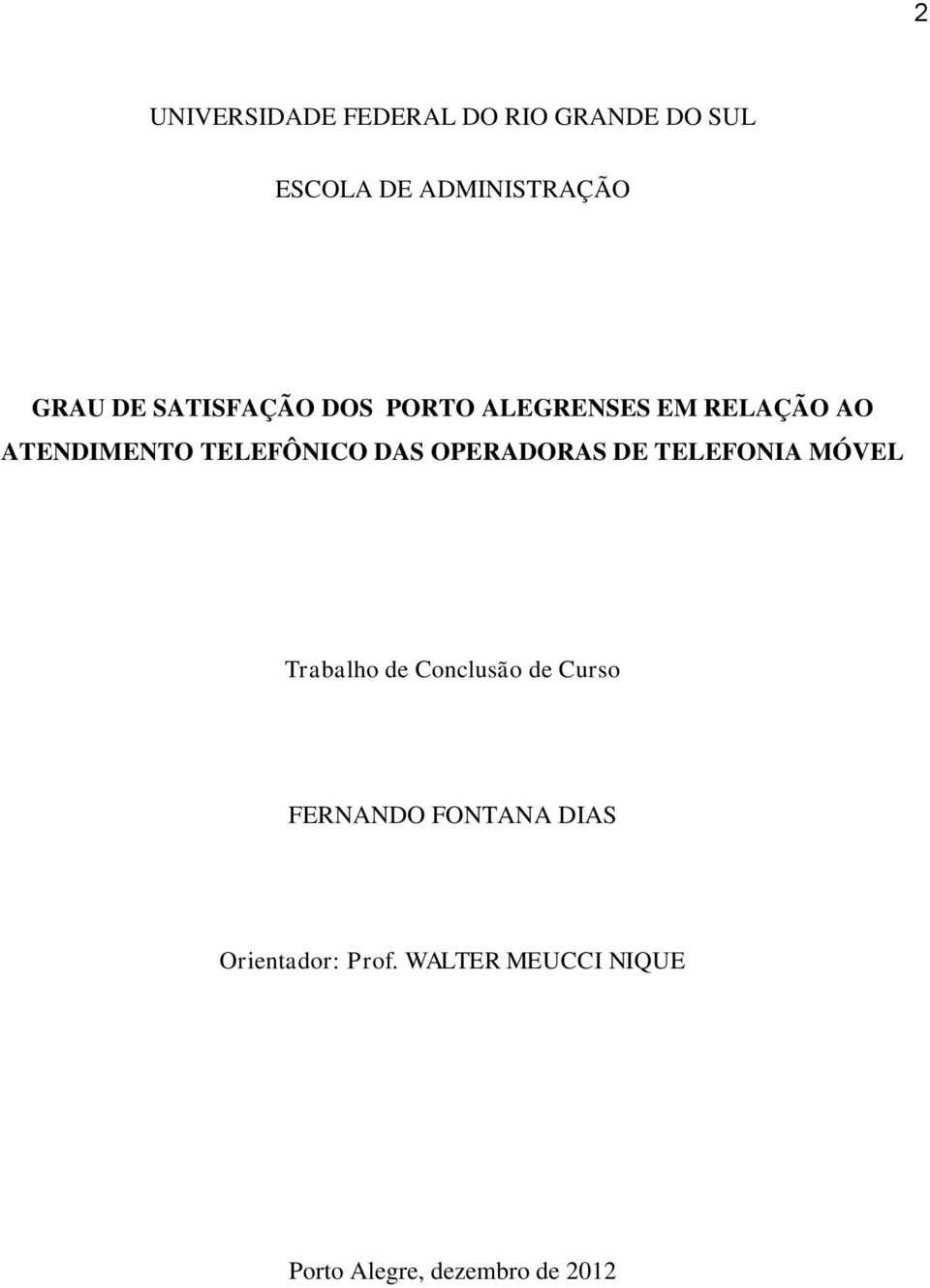 DAS OPERADORAS DE TELEFONIA MÓVEL Trabalho de Conclusão de Curso FERNANDO