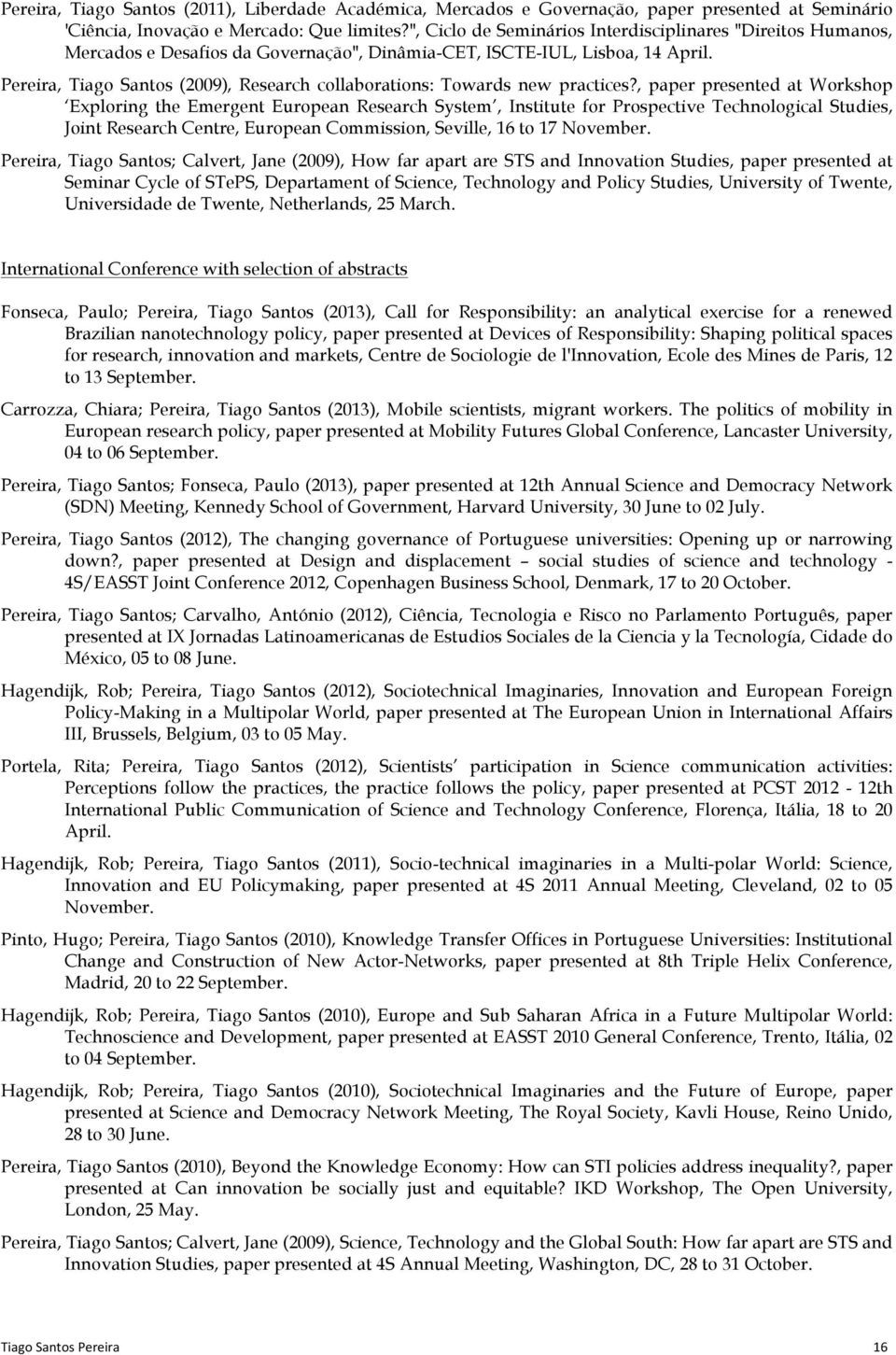 Pereira, Tiago Santos (2009), Research collaborations: Towards new practices?