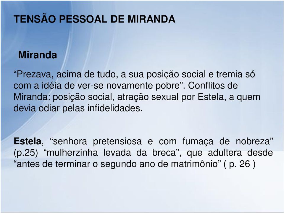 Conflitos de Miranda: posição social, atração sexual por Estela, a quem devia odiar pelas