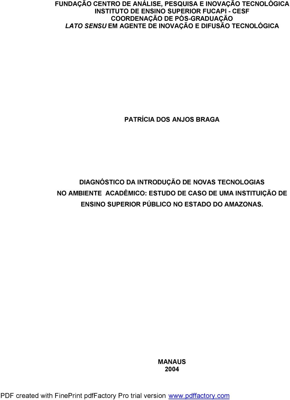 TECNOLÓGICA PATRÍCIA DOS ANJOS BRAGA DIAGNÓSTICO DA INTRODUÇÃO DE NOVAS TECNOLOGIAS NO