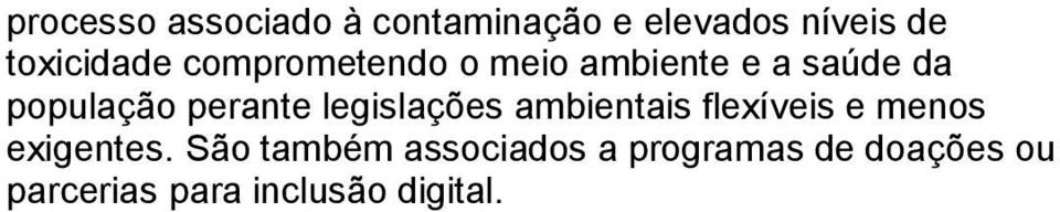 perante legislações ambientais flexíveis e menos exigentes.