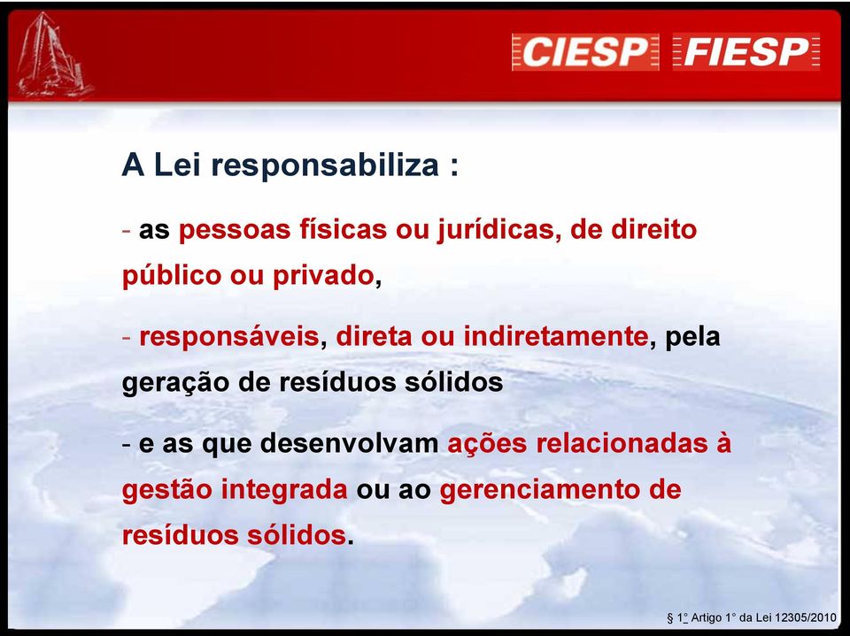 de resíduos sólidos - e as que desenvolvam ações relacionadas à gestão