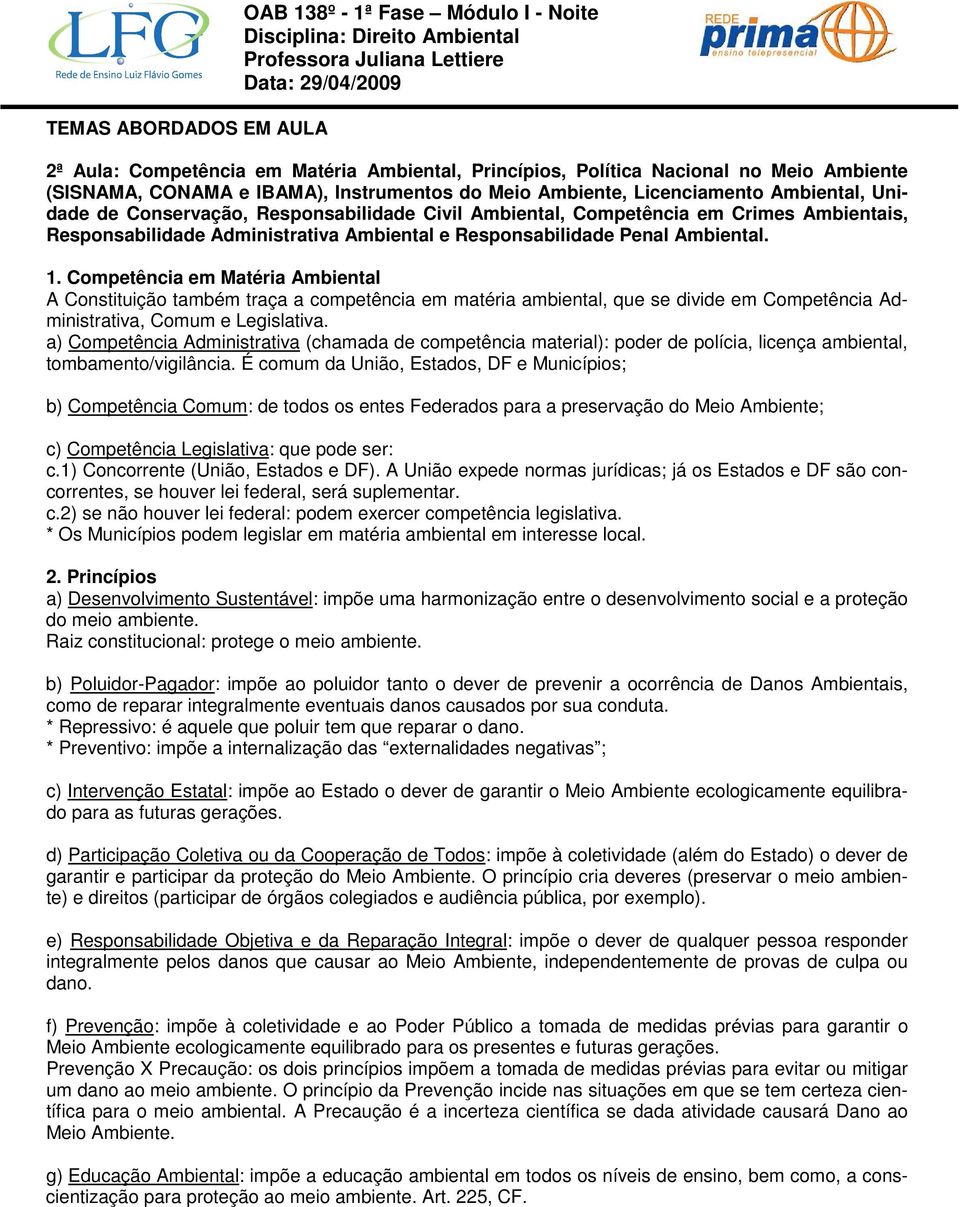 Ambientais, Responsabilidade Administrativa Ambiental e Responsabilidade Penal Ambiental. 1.