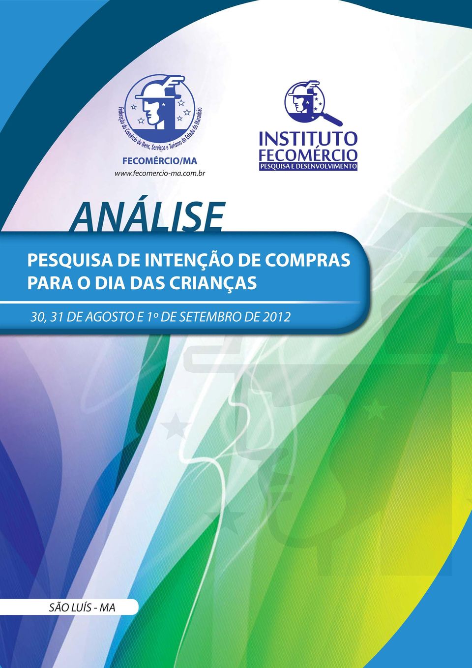 br ANÁLISE PESQUISA DE INTENÇÃO DE