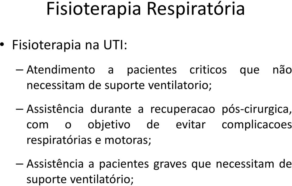 recuperacao pós-cirurgica, com o objetivo de evitar complicacoes