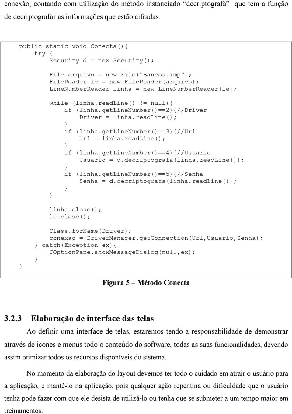 imp"); FileReader le = new FileReader(arquivo); LineNumberReader linha = new LineNumberReader(le); while (linha.readline()!= null){ if (linha.getlinenumber()==2){//driver Driver = linha.