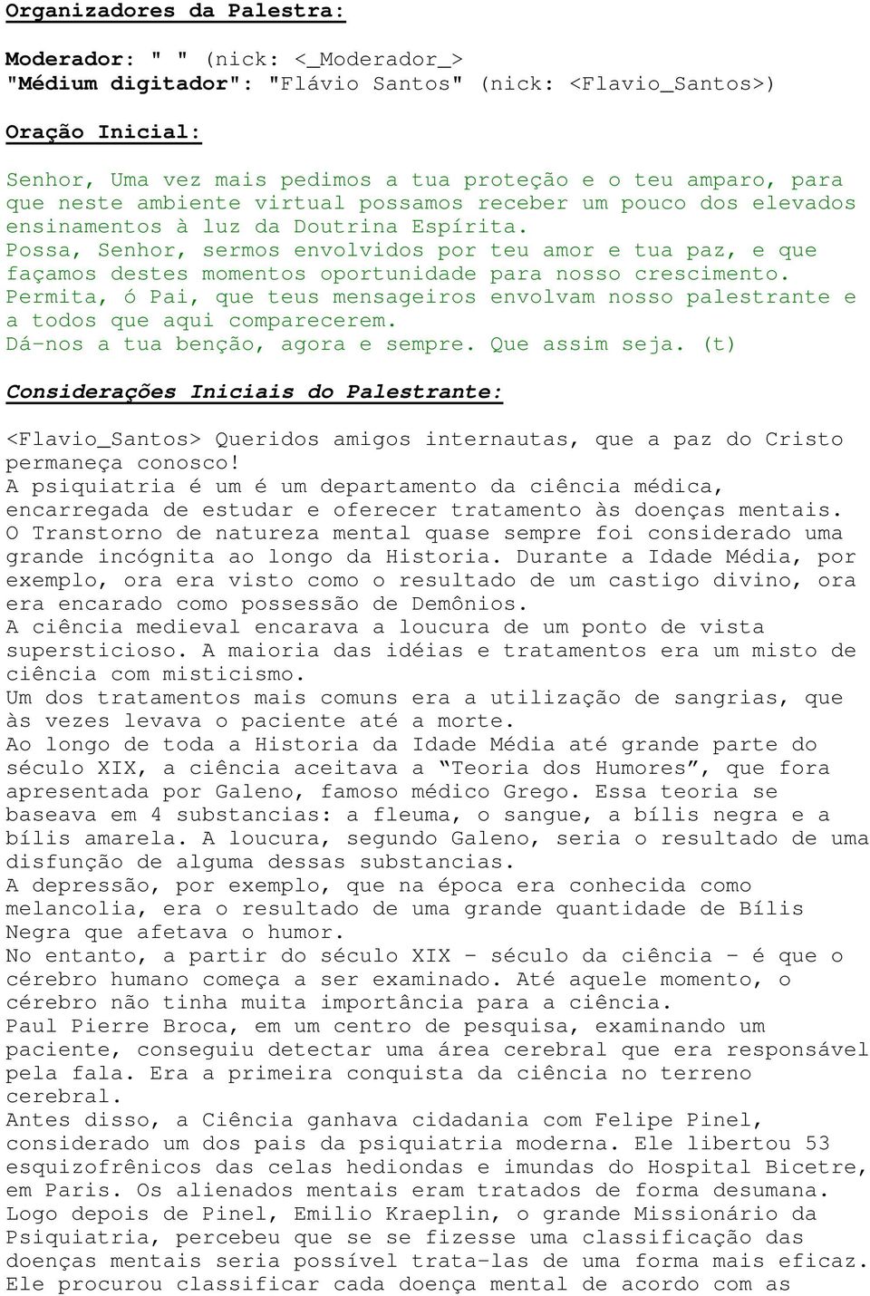 Possa, Senhor, sermos envolvidos por teu amor e tua paz, e que façamos destes momentos oportunidade para nosso crescimento.