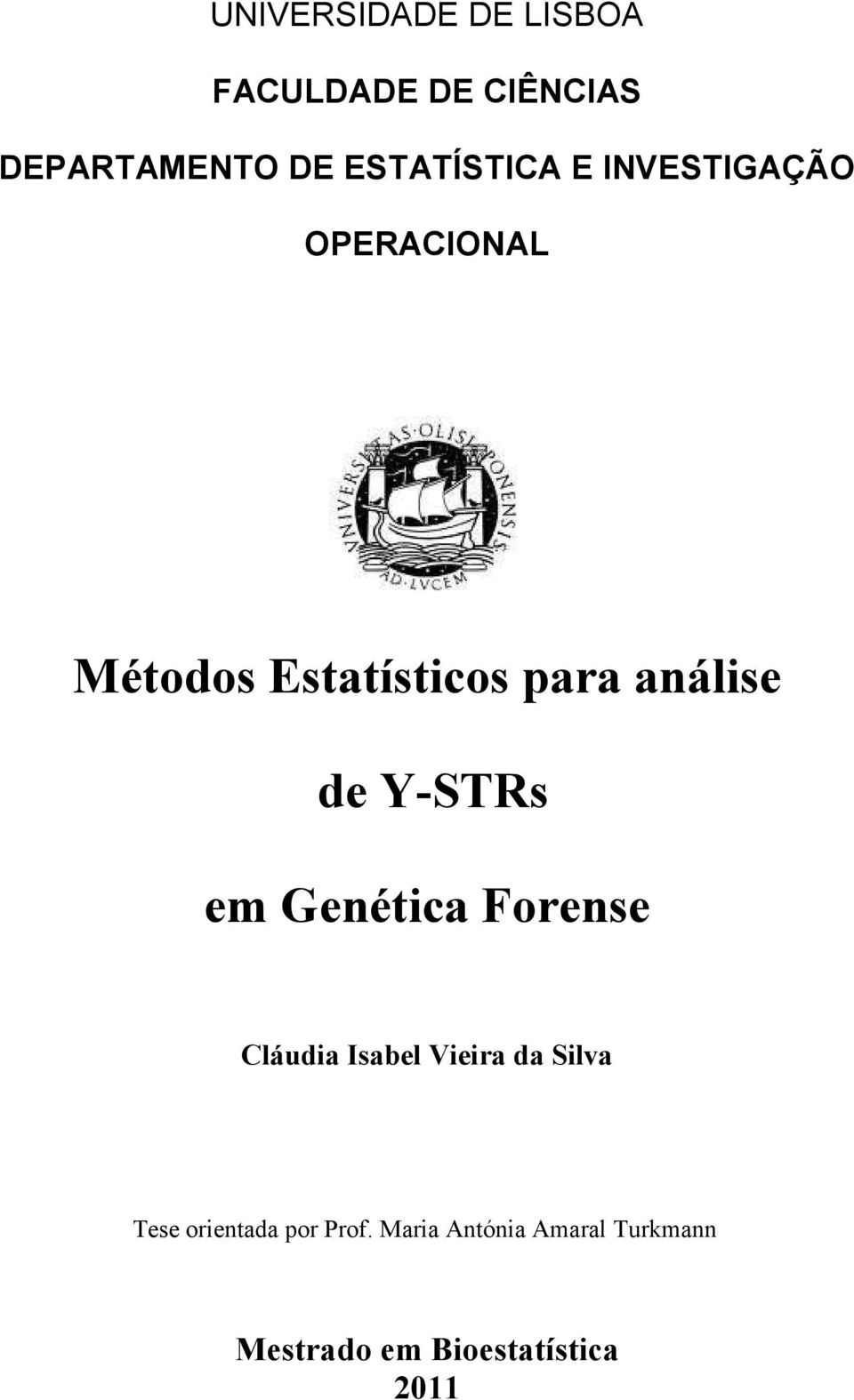 análise de Y-STRs em Genética Forense Cláudia Isabel Vieira da Silva