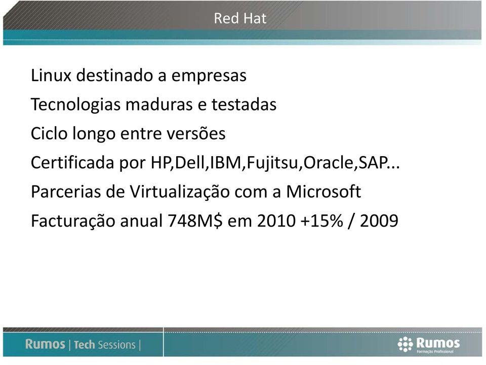 HP,Dell,IBM,Fujitsu,Oracle,SAP.