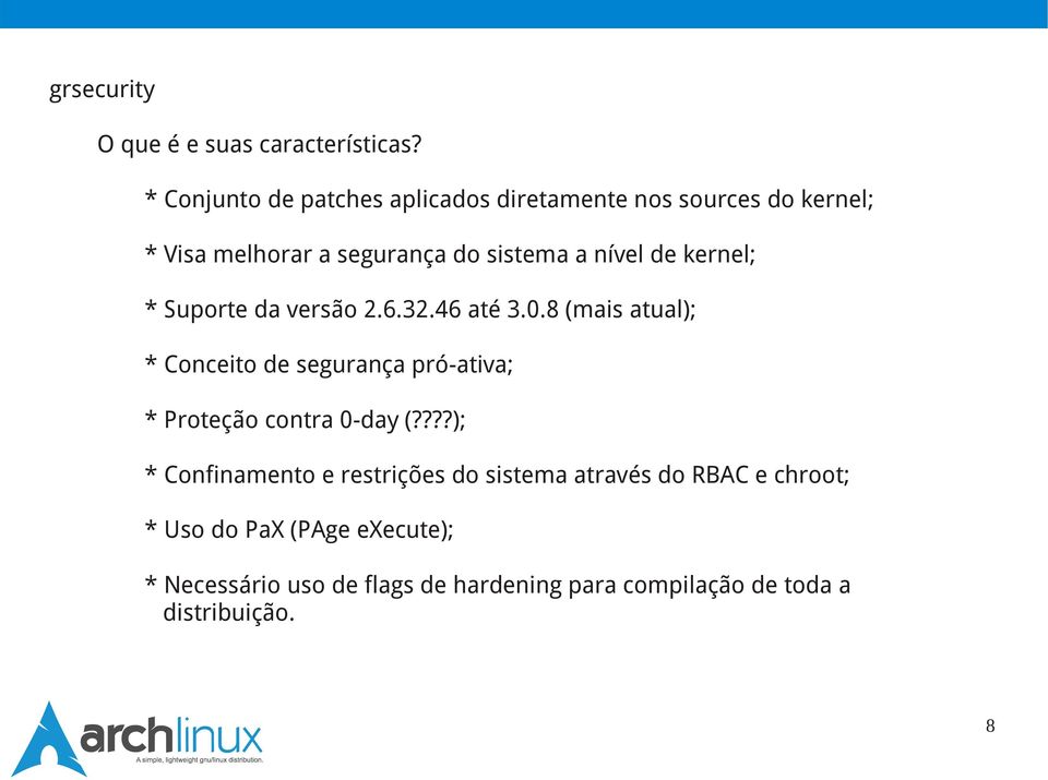 de kernel; * Suporte da versão 2.6.32.46 até 3.0.