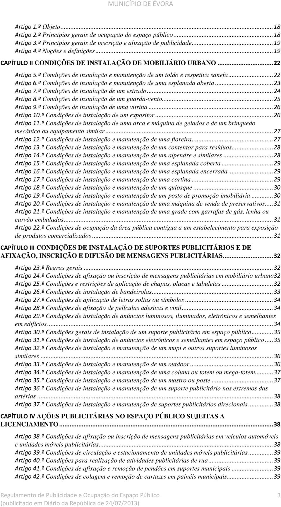 Condições de instalação de uma vitrina Condições de instalação de um expositor Condições de instalação de uma arca e máquina de gelados e de um brinquedo mecânico ou equipamento similar Condições de