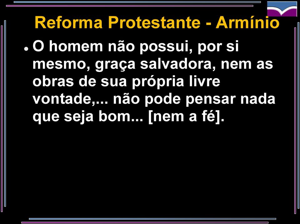 as obras de sua própria livre vontade,.