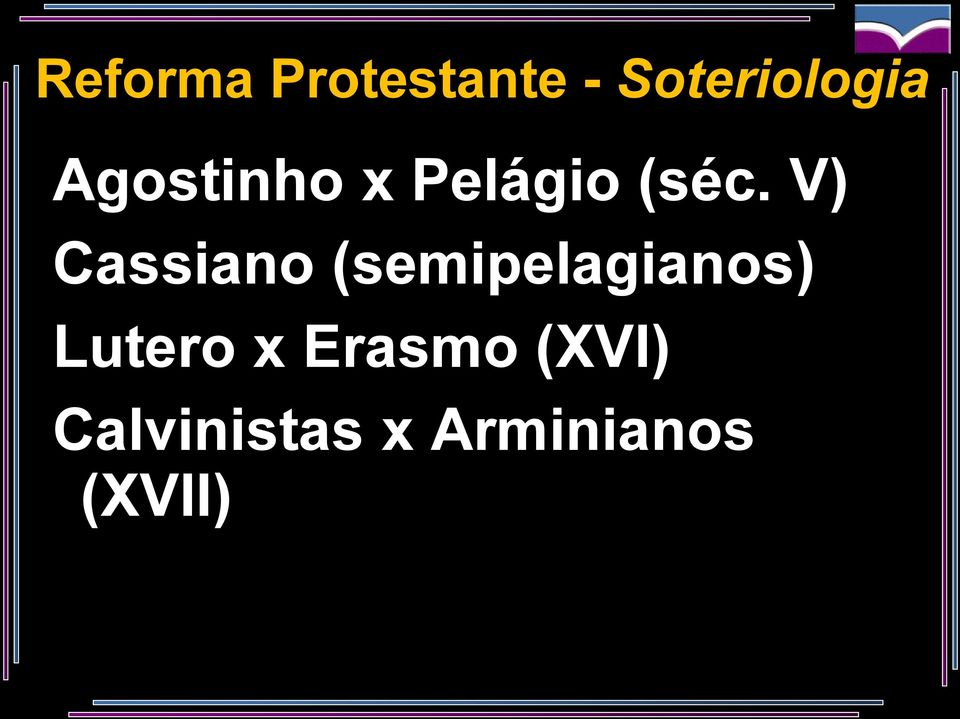 ( semipelagianos ) Cassiano ( XVI )