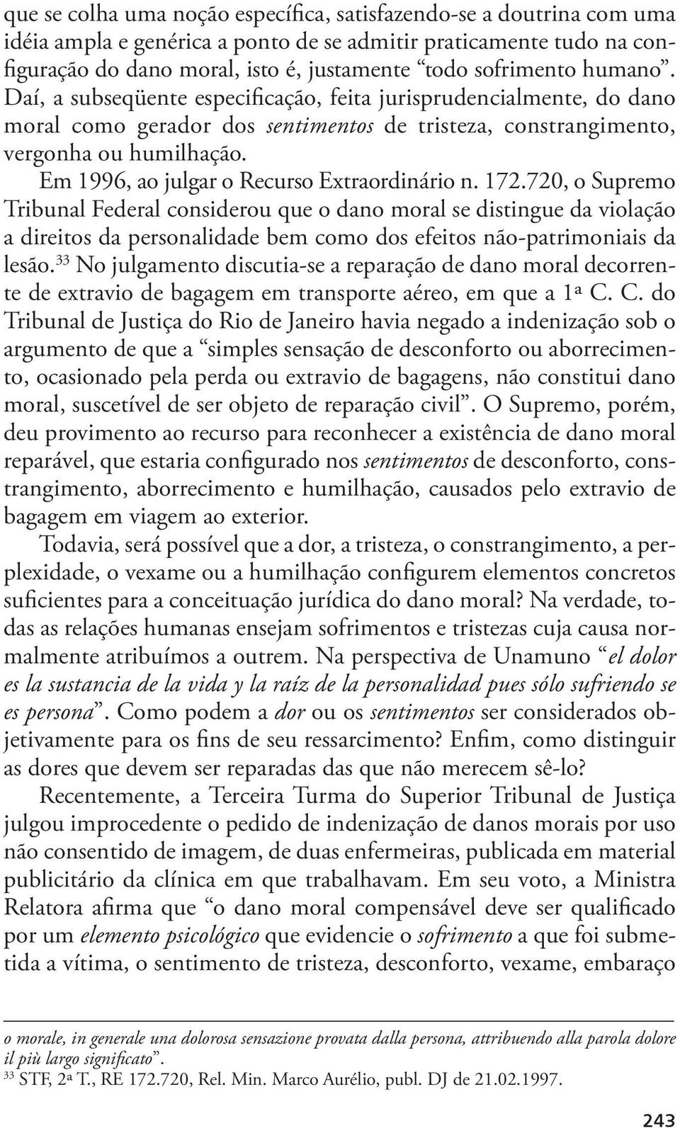 Em 1996, ao julgar o Recurso Extraordinário n. 172.