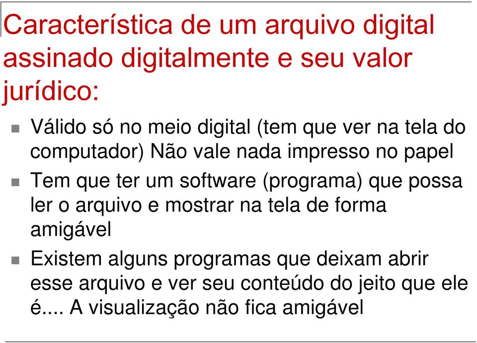 (programa) que possa ler o arquivo e mostrar na tela de forma amigável Existem alguns programas que