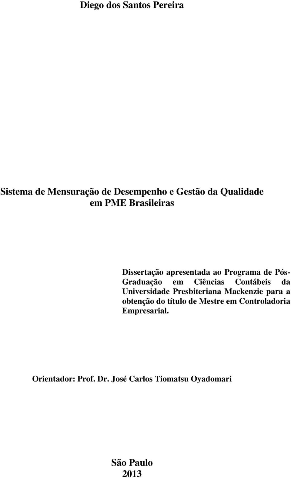 Contábeis da Universidade Presbiteriana Mackenzie para a obtenção do título de Mestre