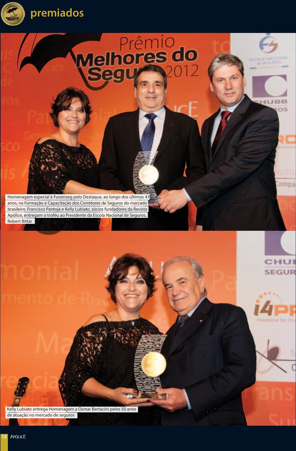 Francisco Pantoja e Kelly Lubiato, sócios fundadores da Revista Apólice, entregam o troféu ao