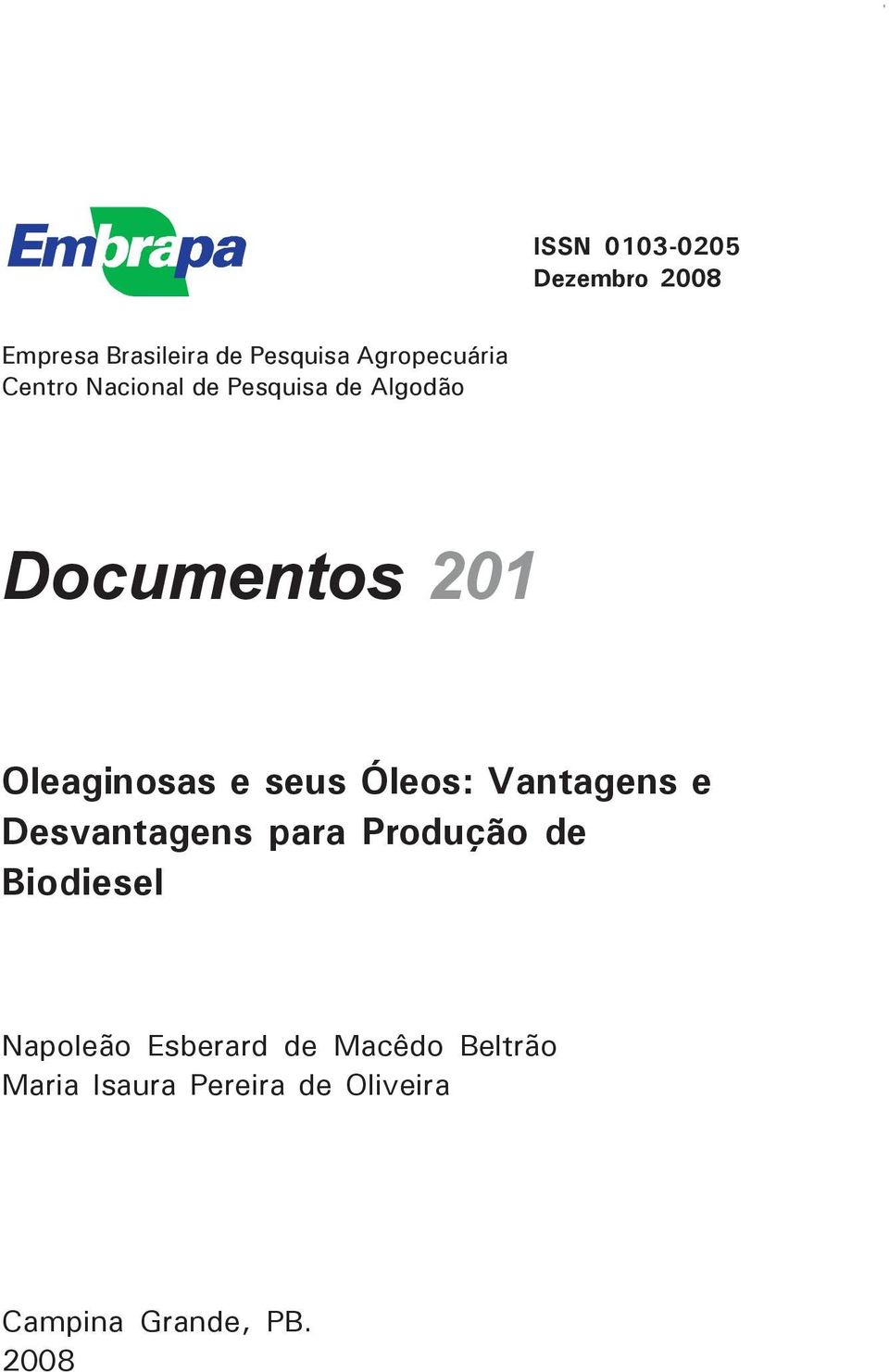 Algodão Documentos 201 Oleaginosas e seus Óleos: Vantagens e Desvantagens para Produção de