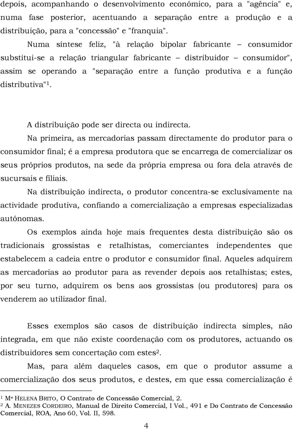 distributiva" 1. A distribuição pode ser directa ou indirecta.