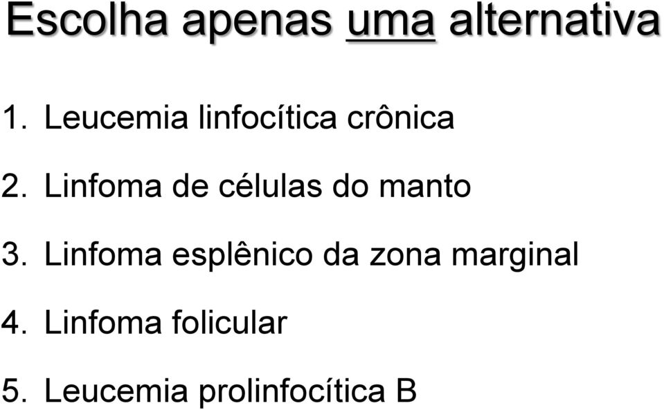 Linfoma de células do manto 3.