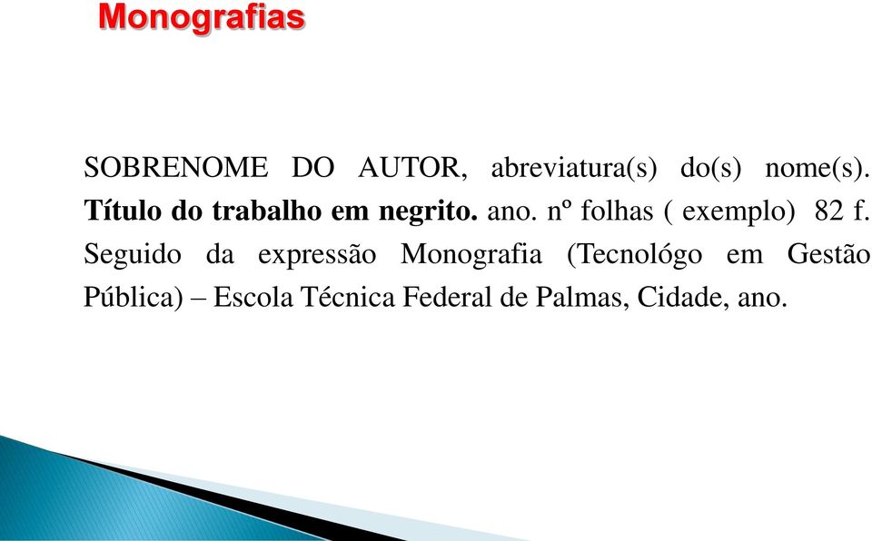 nº folhas ( exemplo) 82 f.