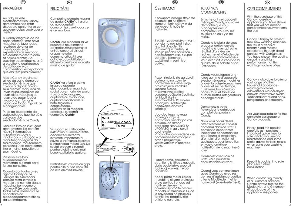 Ao escolher esta máquina, está a escolher a qualidade, a durabilidade e as características excepcionais que ela tem para oferecer.