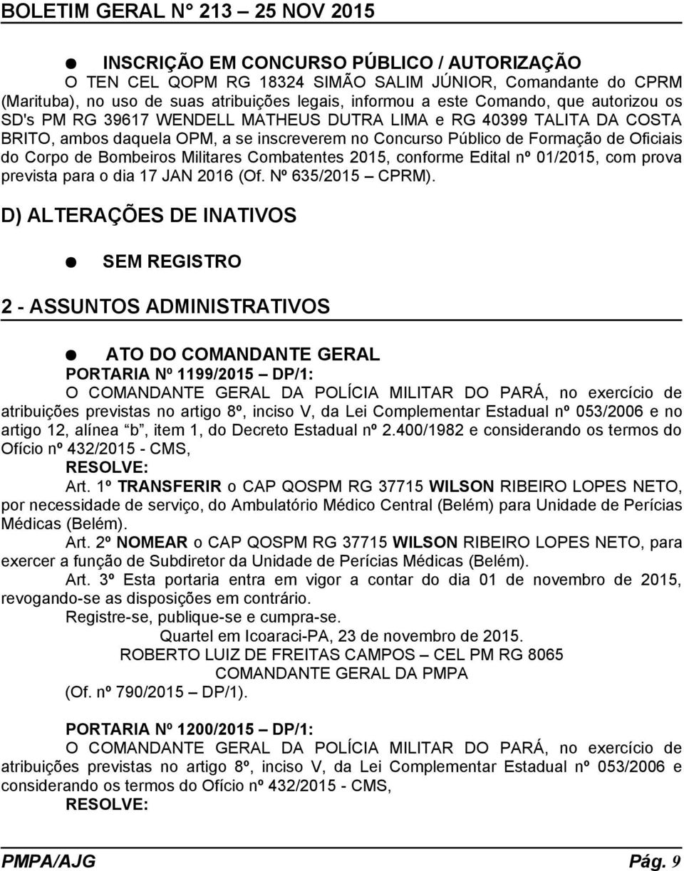 Combatentes 2015, conforme Edital nº 01/2015, com prova prevista para o dia 17 JAN 2016 (Of. Nº 635/2015 CPRM).