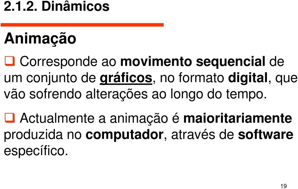 alterações ao longo do tempo.