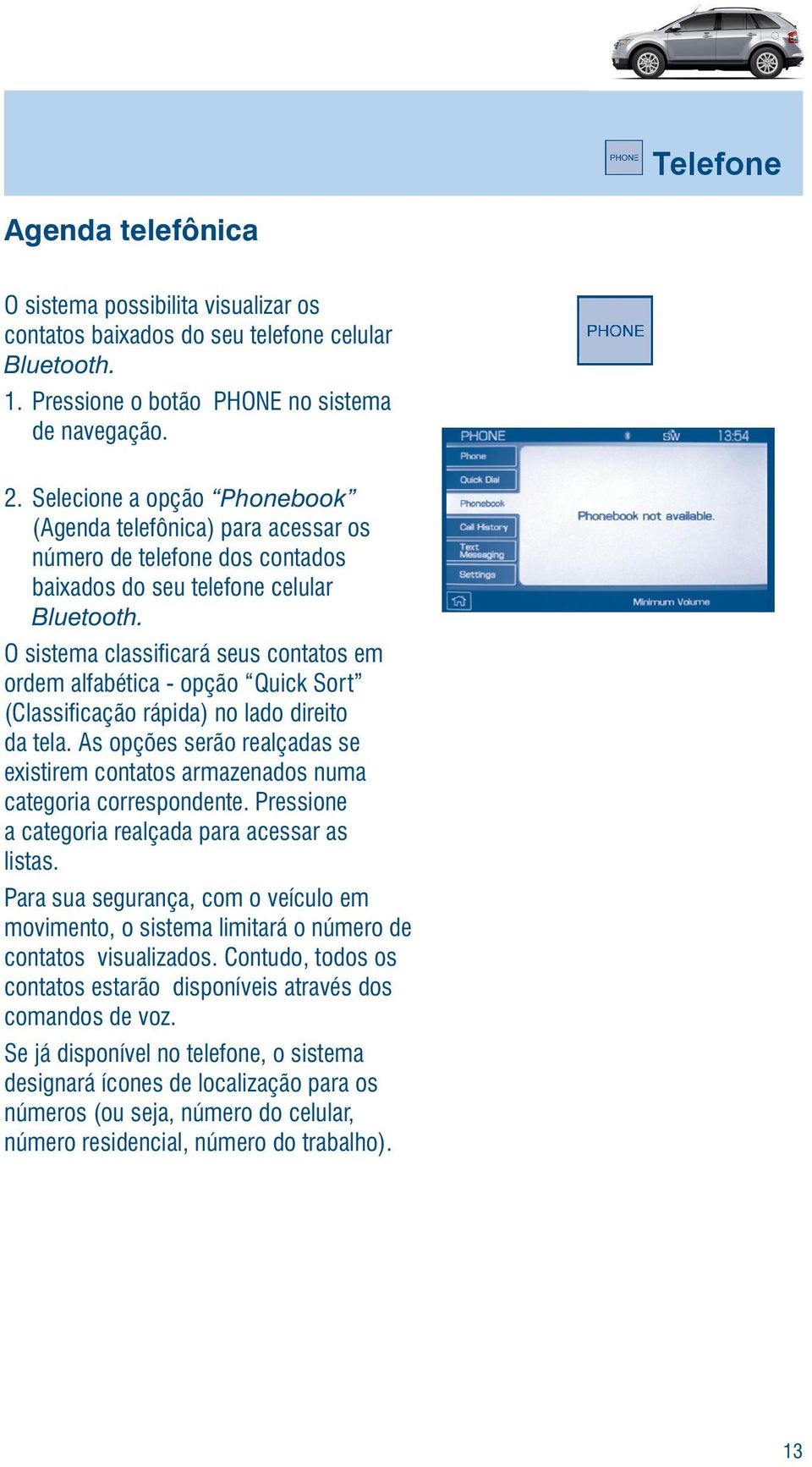 O sistema classificará seus contatos em ordem alfabética - opção Quick Sort (Classificação rápida) no lado direito da tela.