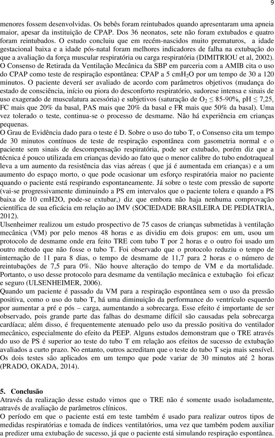 respiratória ou carga respiratória (DIMITRIOU et al, 2002).