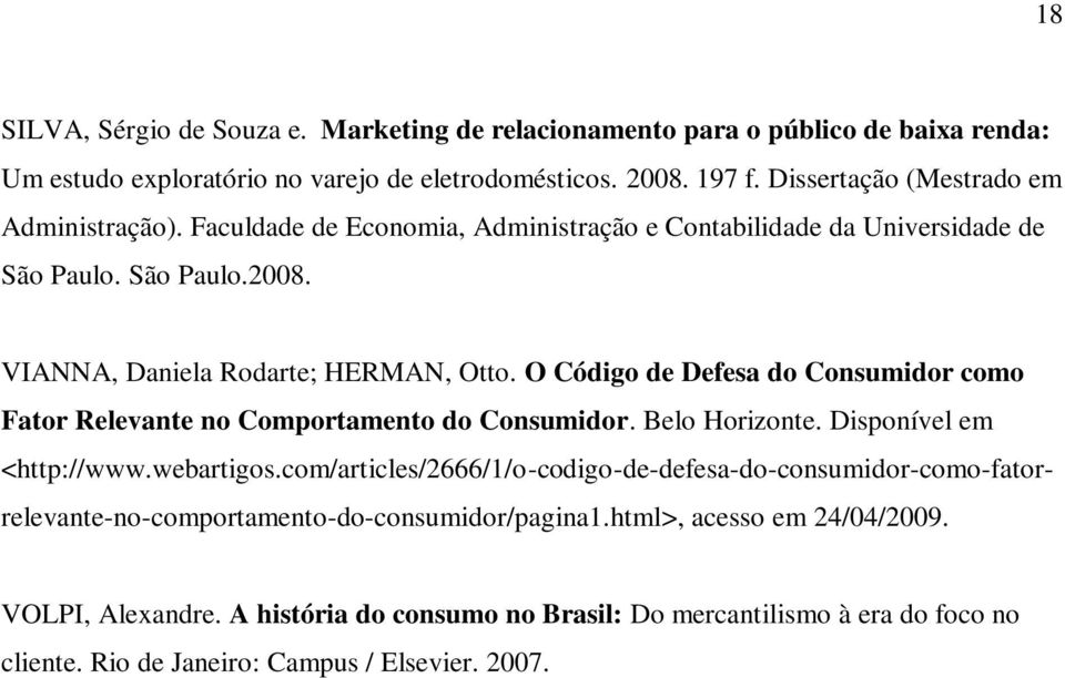 O Código de Defesa do Consumidor como Fator Relevante no Comportamento do Consumidor. Belo Horizonte. Disponível em <http://www.webartigos.