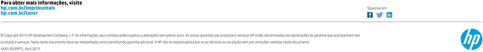 Nada neste documento deve ser interpretado como constituindo garantia adicional.