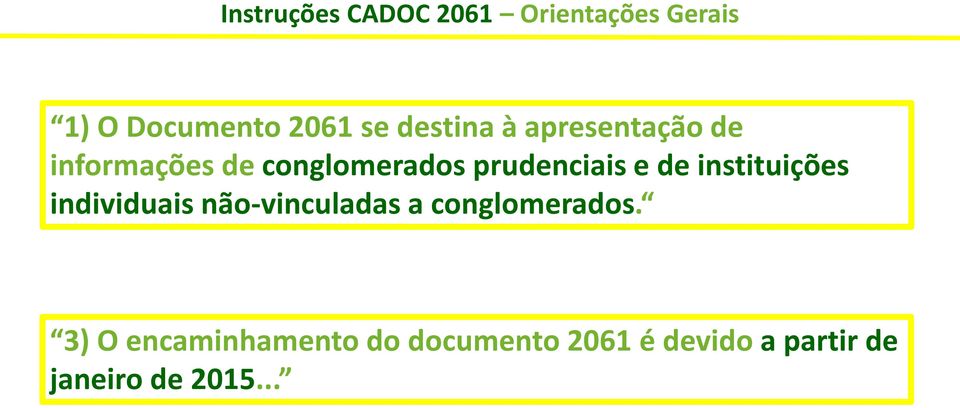 e de instituições individuais não-vinculadas a conglomerados.