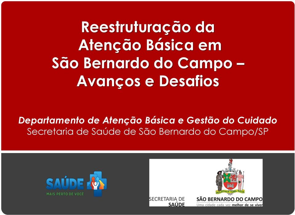 Departamento de Atenção Básica e Gestão do