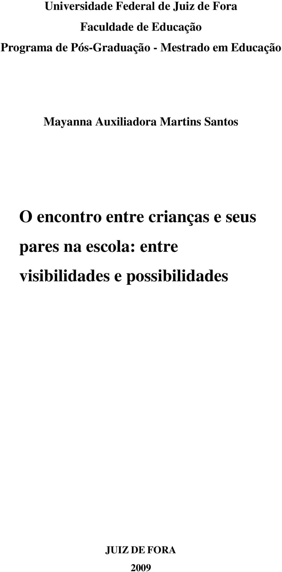 Auxiliadora Martins Santos O encontro entre crianças e seus