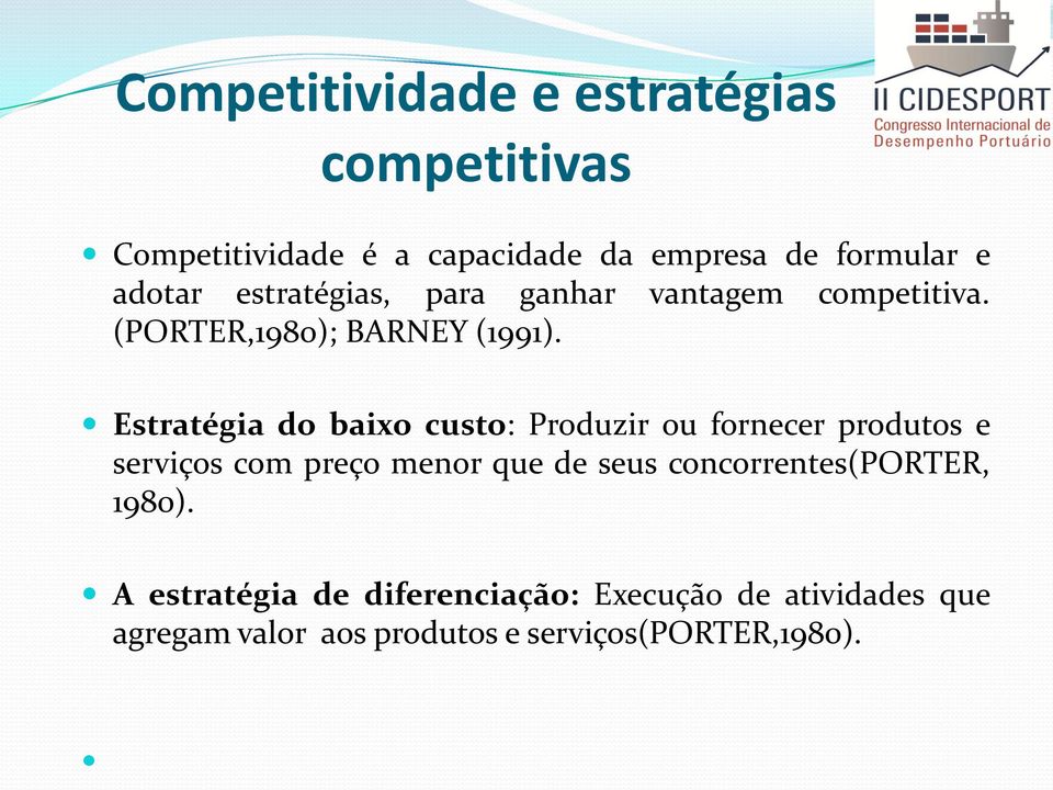 Estratégia do baixo custo: Produzir ou fornecer produtos e serviços com preço menor que de seus