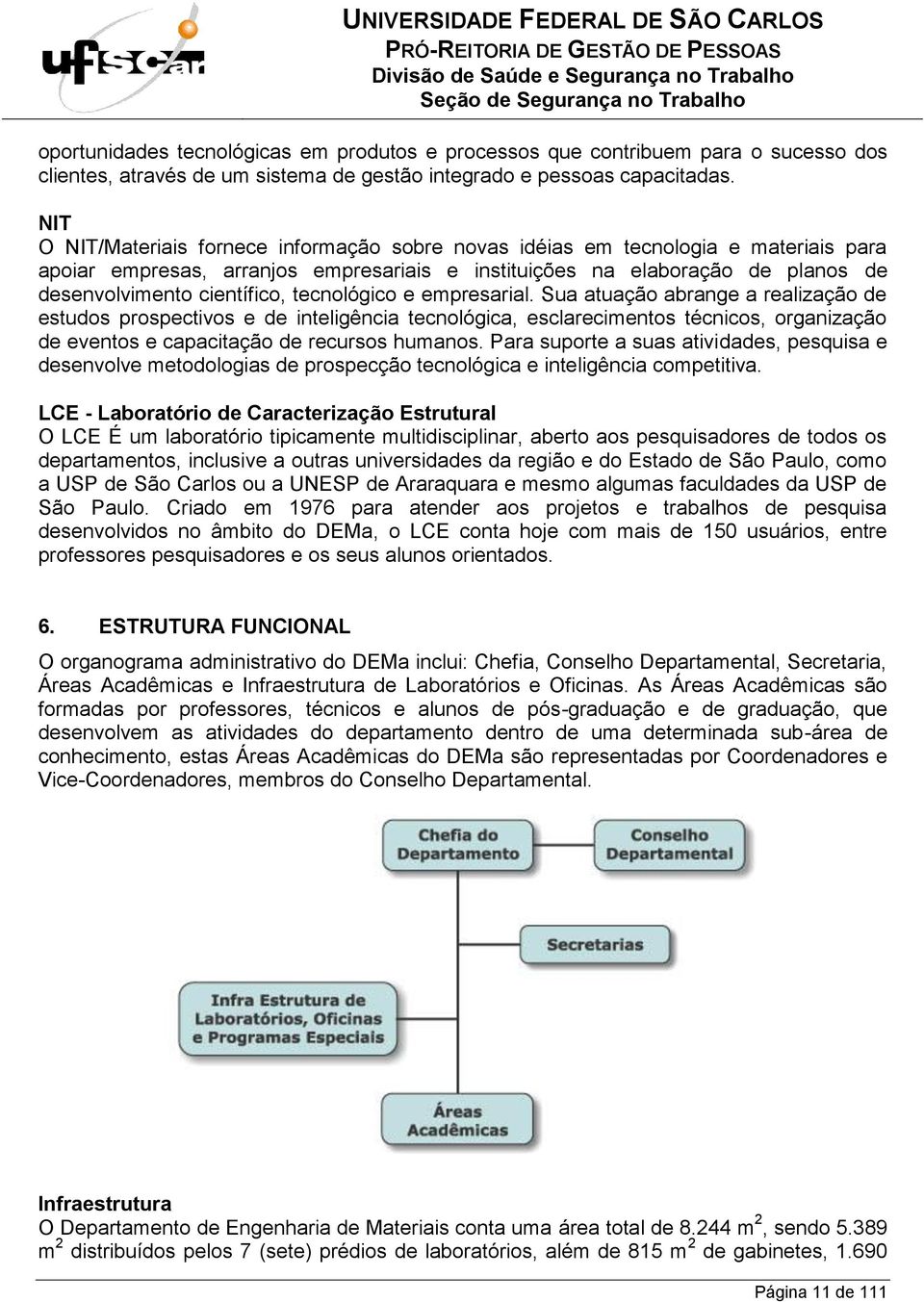 tecnológico e empresarial. Sua atuação abrange a realização de estudos prospectivos e de inteligência tecnológica, esclarecimentos técnicos, organização de eventos e capacitação de recursos humanos.