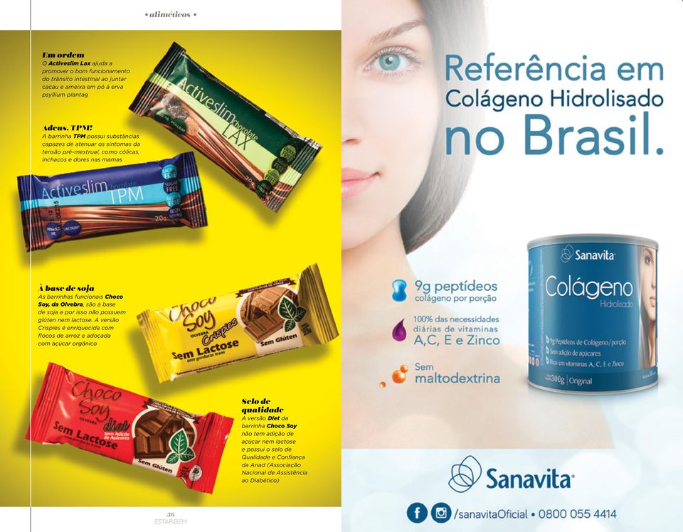 Choco Soy, da Olvebra, são à base de soja e por isso não possuem glúten nem lactose.