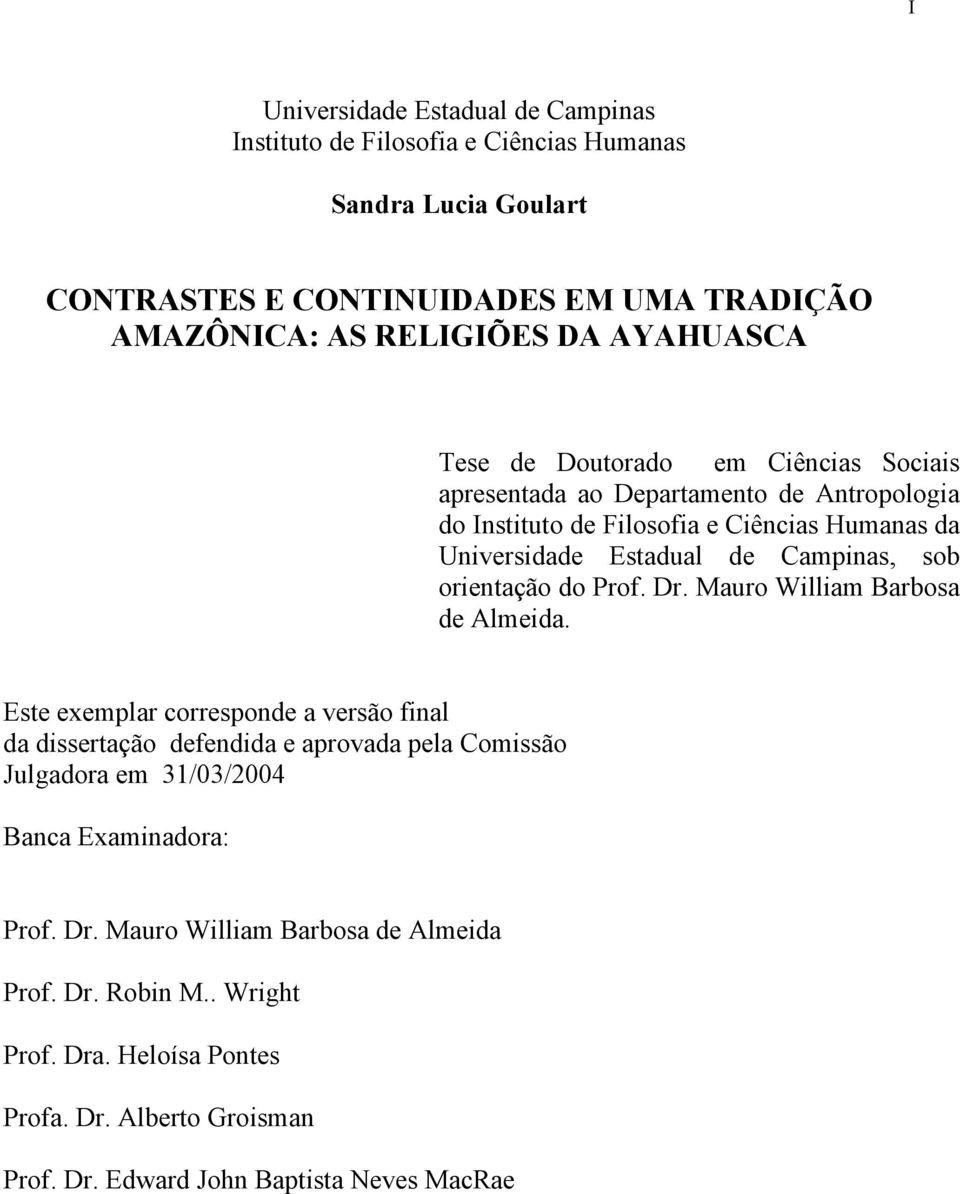 sob orientação do Prof. Dr. Mauro William Barbosa de Almeida.