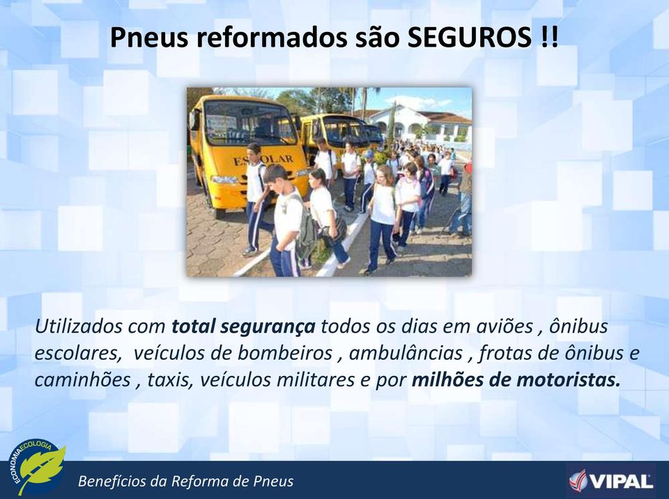 aviões, ônibus escolares, veículos de bombeiros,