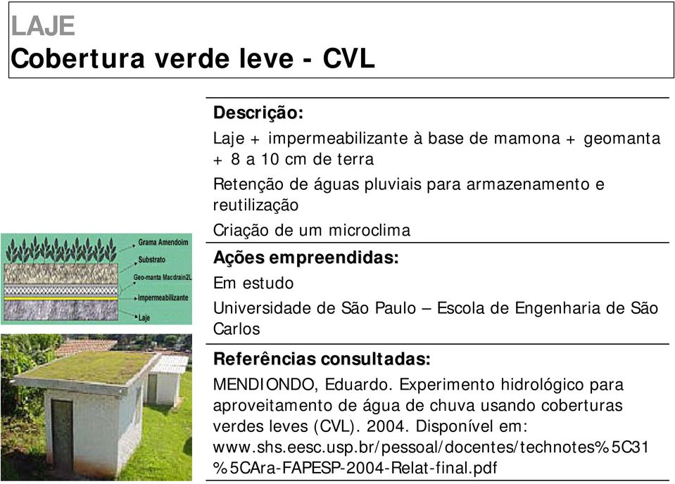 Engenharia de São Carlos MENDIONDO, Eduardo.