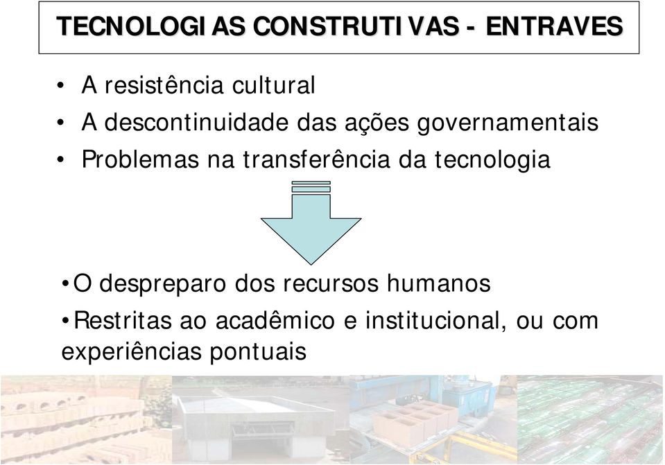 transferência da tecnologia O despreparo dos recursos humanos