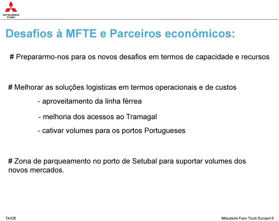linha férrea - melhoria dos acessos ao Tramagal - cativar volumes para os portos Portugueses # Zona de